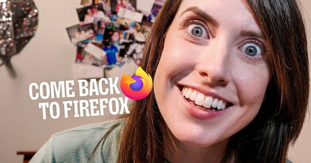 Firefox Assembles Cast of Meme Legends for Ad Promoting a More Innocent Internet A woman with wide eyes and a broad smile looks at the camera next to the text "COME BACK TO FIREFOX" and the Firefox logo.
